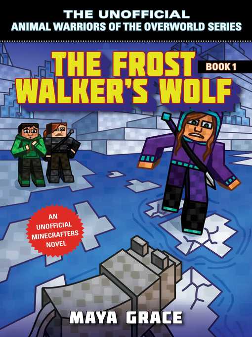 Title details for The Frost Walker's Wolf: an Unofficial Minecrafters Novel by Maya Grace - Wait list